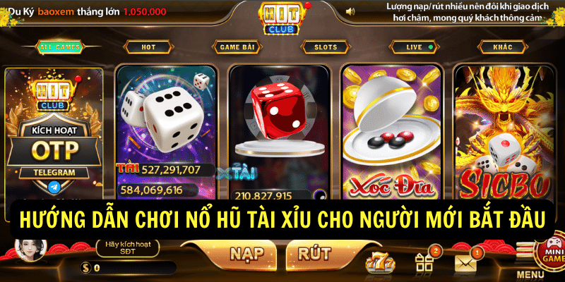 Hướng dẫn chơi nổ hũ tài xỉu cho người mới bắt đầu Hướng dẫn chơi nổ hũ tài xỉu cho người mới bắt đầu