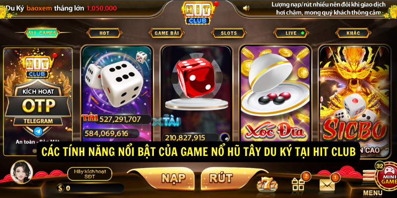 Các tính năng nổi bật của game Nổ hũ Tây Du Ký tại Hit club Các tính năng nổi bật của game Nổ hũ Tây Du Ký tại Hit club